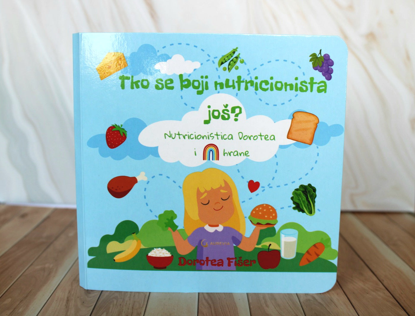 Slikovnica "Tko se boji nutricionista još? Nutricionistica Dorotea i duga hrane"